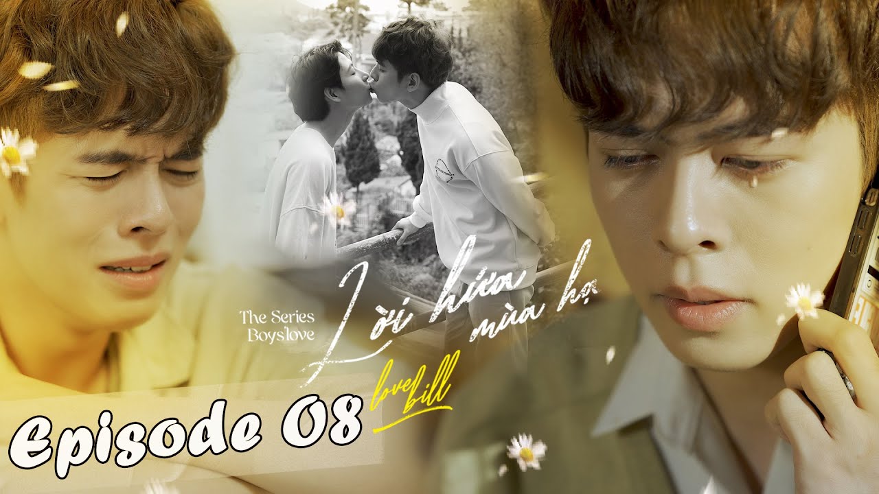 LOVE BILL - LỜI HỨA MÙA HẠ I Episode 8 [WEB DRAMA BOYS'LOVE VIETNAM]