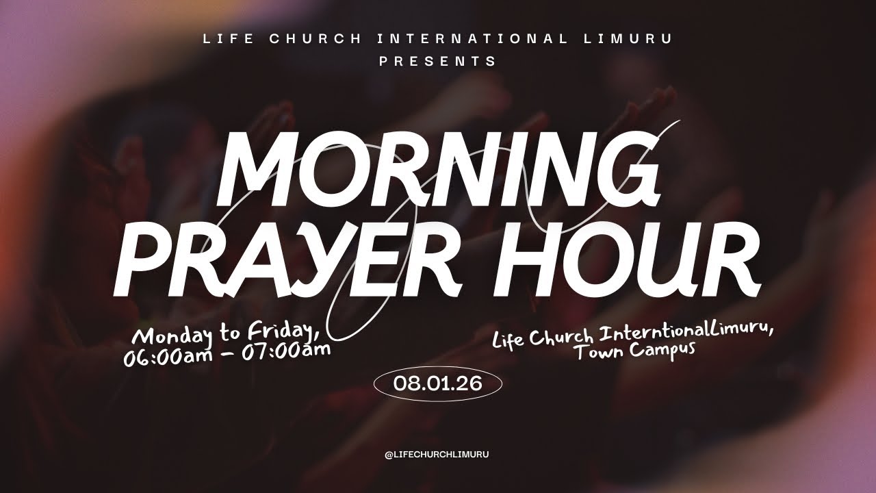 21 DAYS OF PRAYERS WITH FASTING - DAY 10 || MORNING PRAYER HOUR || LIFE CHURCH LIMURU