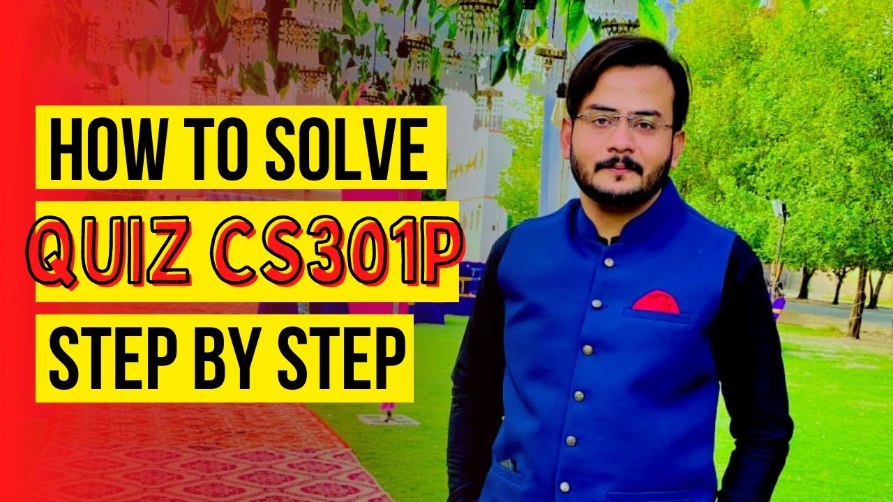 CS301P Quiz 1 | CS301P Quiz 1 Solution Spring 2023 | CS301 &ndash; Data Structures Quiz No 1 Solution