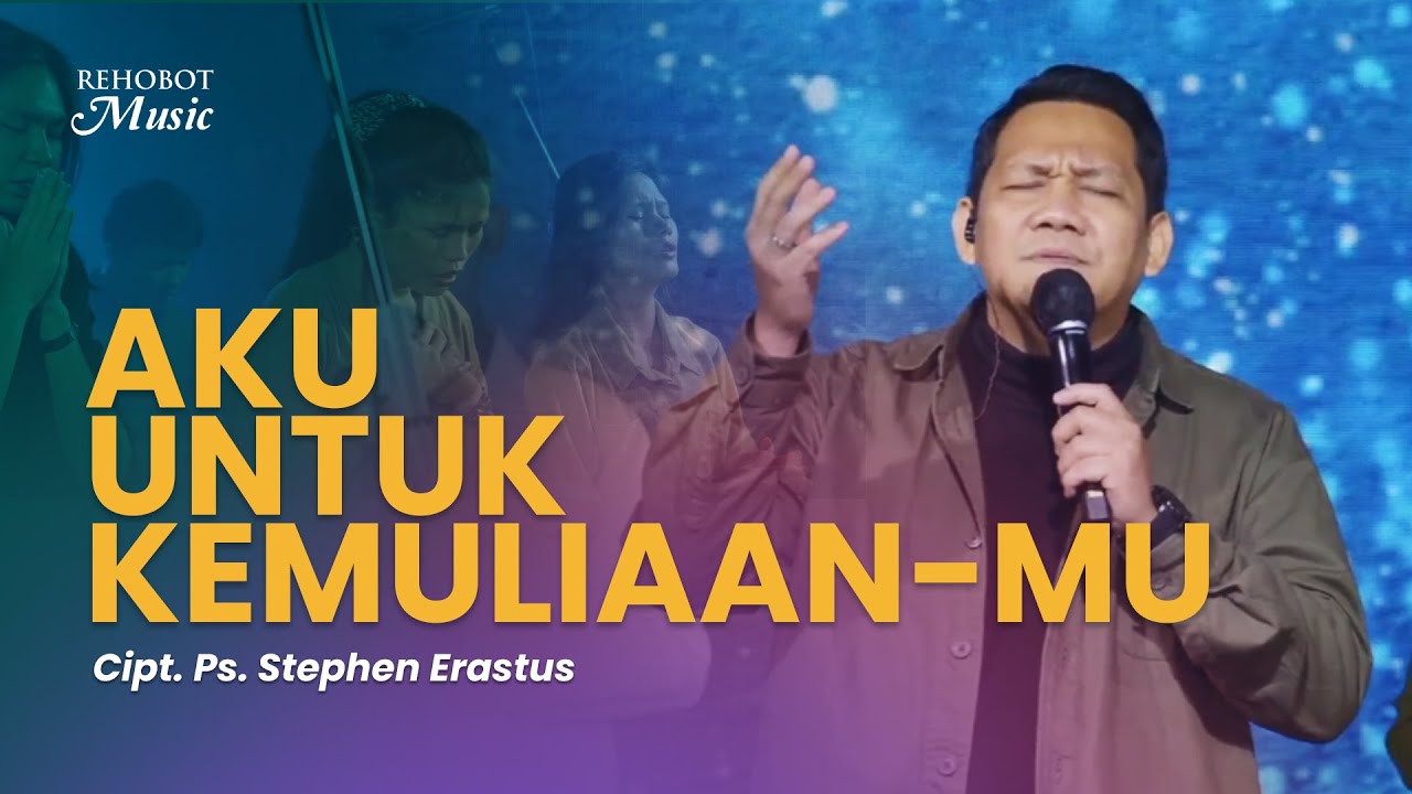 Aku Untuk Kemuliaan-Mu (Live) - Rehobot Music