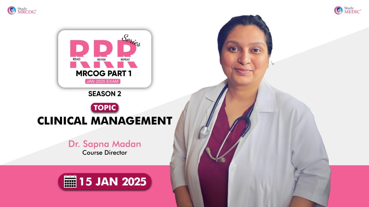 MRCOG | MRCOG Part 1 | Clinical Management  | Dr Sapna Madan | RRR Series Season 2 |  StudyMEDIC
