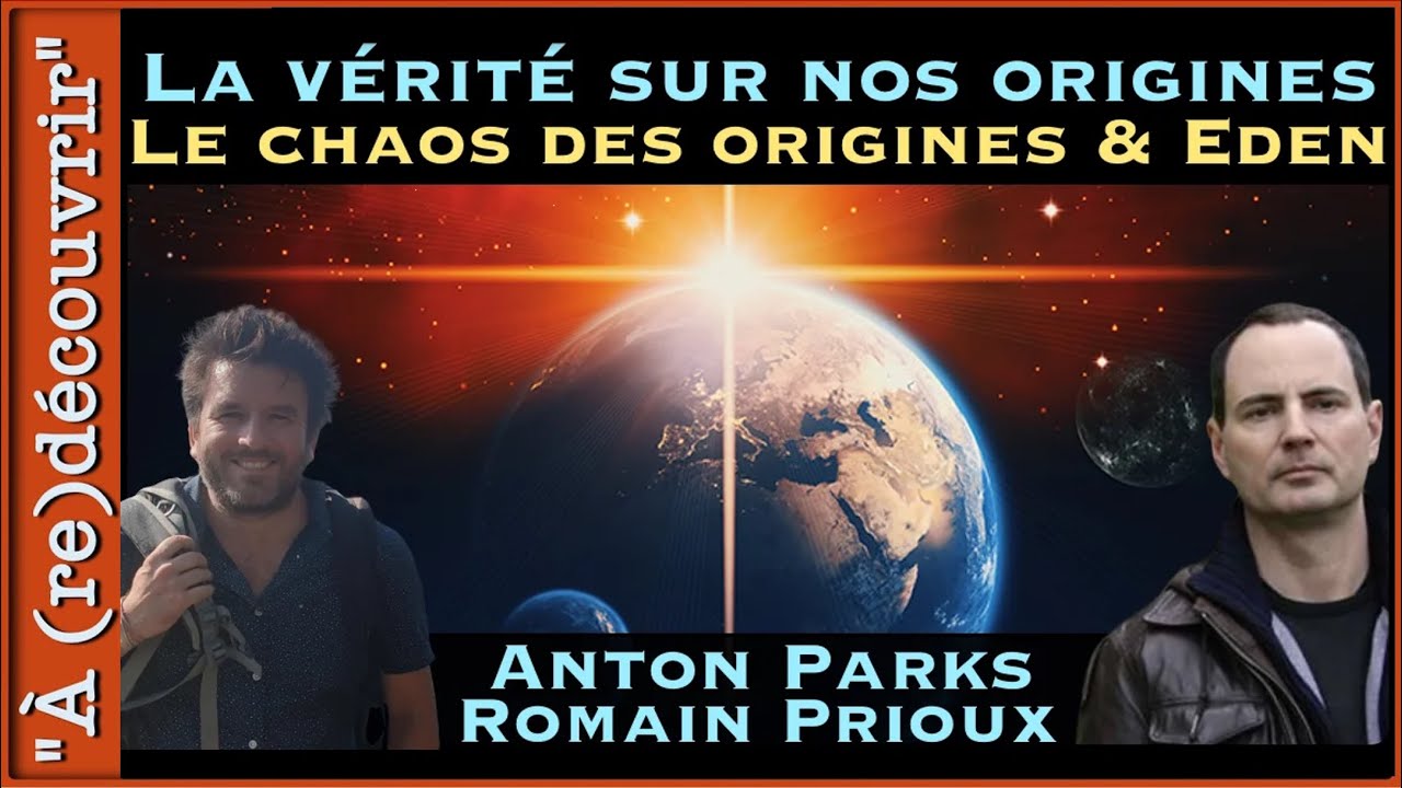 La Vérité sur nos Origines avec Anton Parks & Romain Prioux | REPLAY