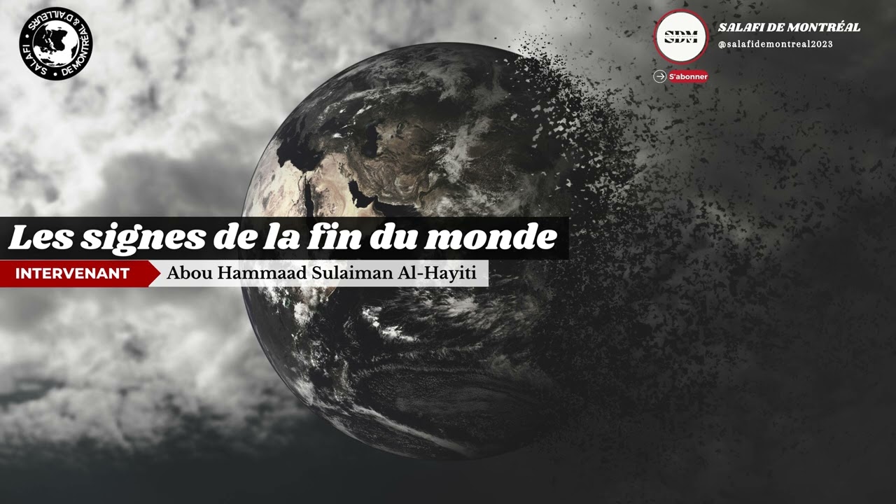 Les signes de la fin des temps | Par Abou Hammaad Sulaiman Al-Hayiti