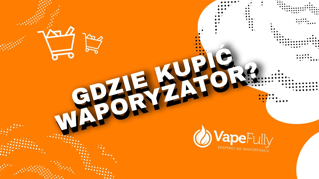 Gdzie kupić waporyzator? - VapoManiak [1080p]