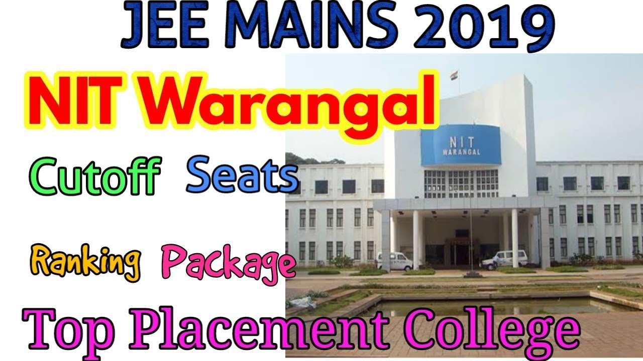 NIT Warangal || JEE MAINS 2019 || Cutoff,  Seats, Fees, Top placement College