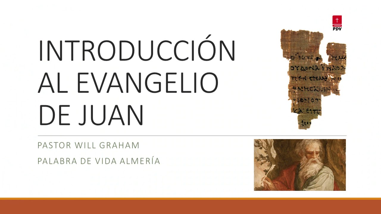 Juan (#Jn1) | Introducción al evangelio de JUAN | @PastorWillGraham (Iglesia Evangélica Almería)
