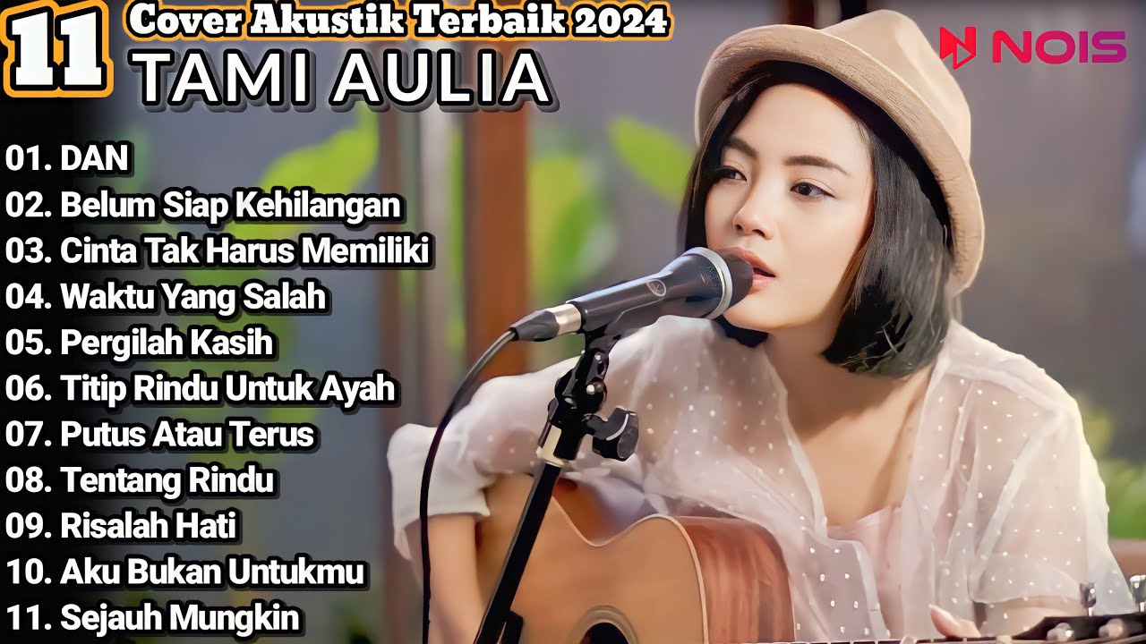 Tami Aulia Cover Full Album - DAN || Cover Akustik Terbaik 20248