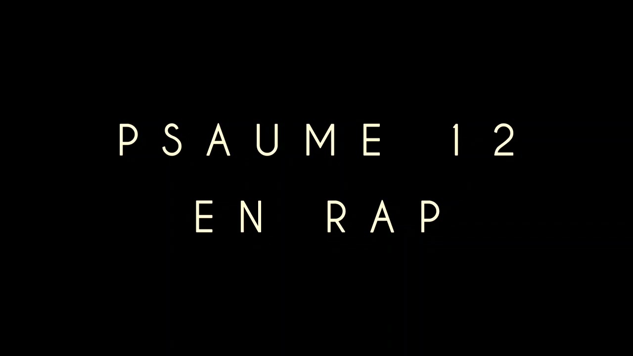 PSAUME 12 EN RAP ( RAP FRANCAIS )