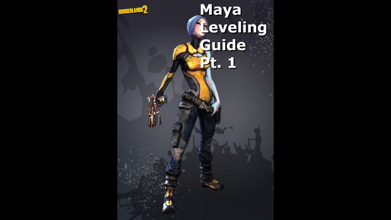 Maya Leveling & Gear Guide | 1 - OP 10 | Borderlands 2 (Part 1: Levels 1-30)