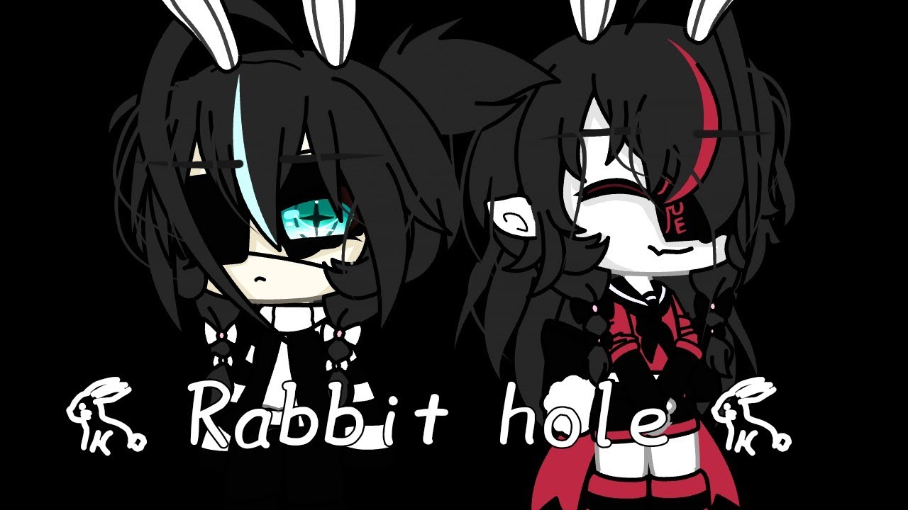 /🐇RABBIT HOLE🐇/-gacha life/ glmv