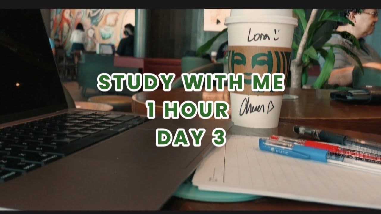 STUDY WITH WITH | 1 hour | Day 3 challenge | STARBUCKS Background noise, realistic, no pressure 
