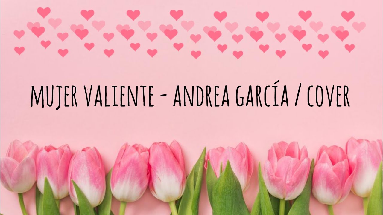 Mujer Valiente - Andrea Garc&iacute;a / Cover (Lyric Video)