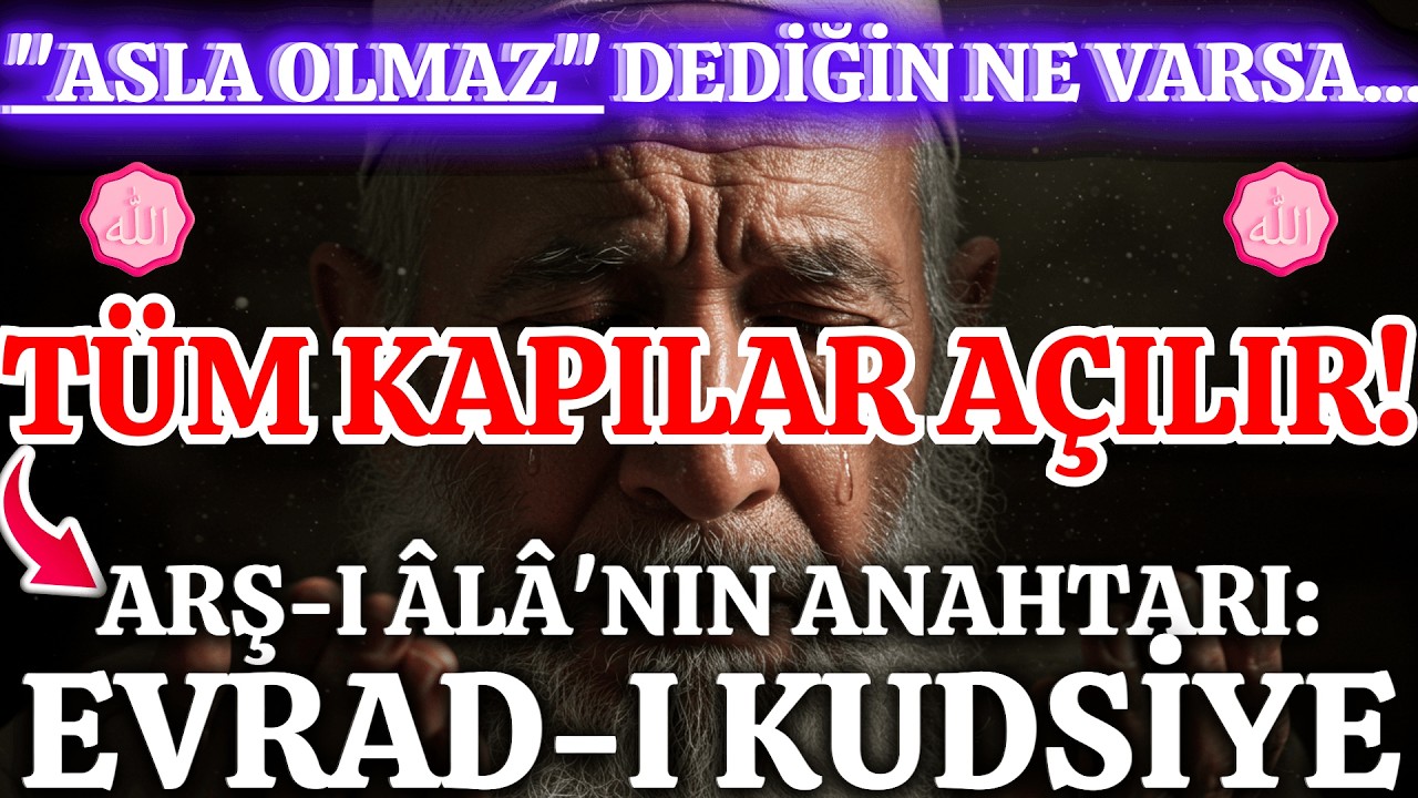 UYARI: KALBİ HAZIR OLMAYAN DİNLEMESİN! Evrad-ı Kudsiye'nin Gücü Hayatınızı Baştan Yaratabilir!