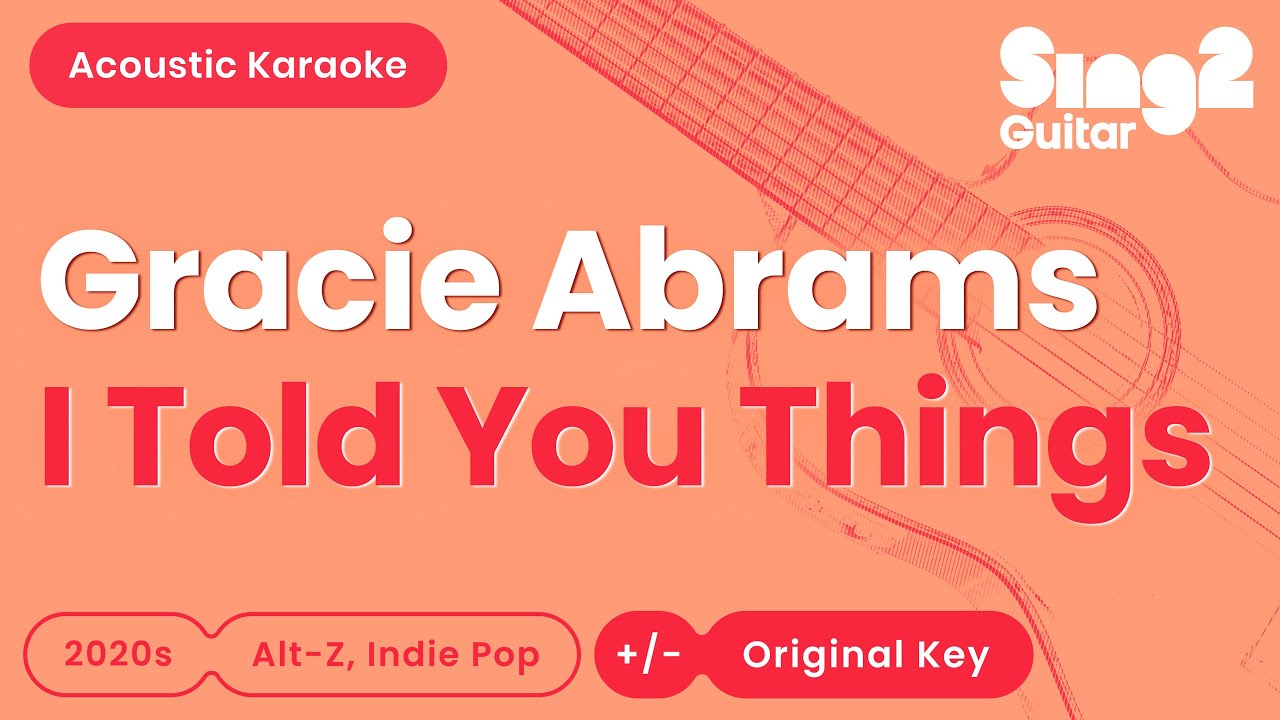 Gracie Abrams - I Told You Things (Acoustic Karaoke)
