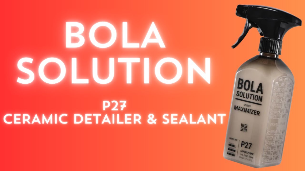 Bola Solution P27 Ceramic Detailer & Sealant