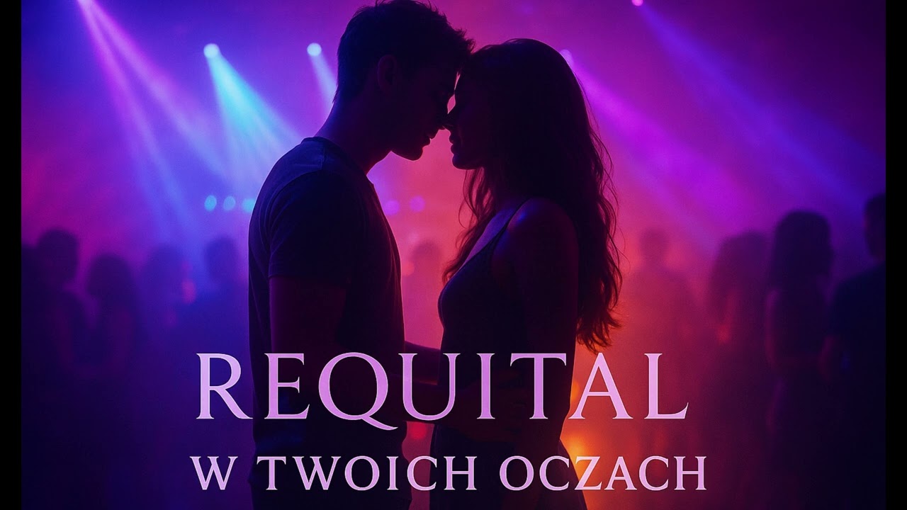 💙 Requital - W Twoich oczach