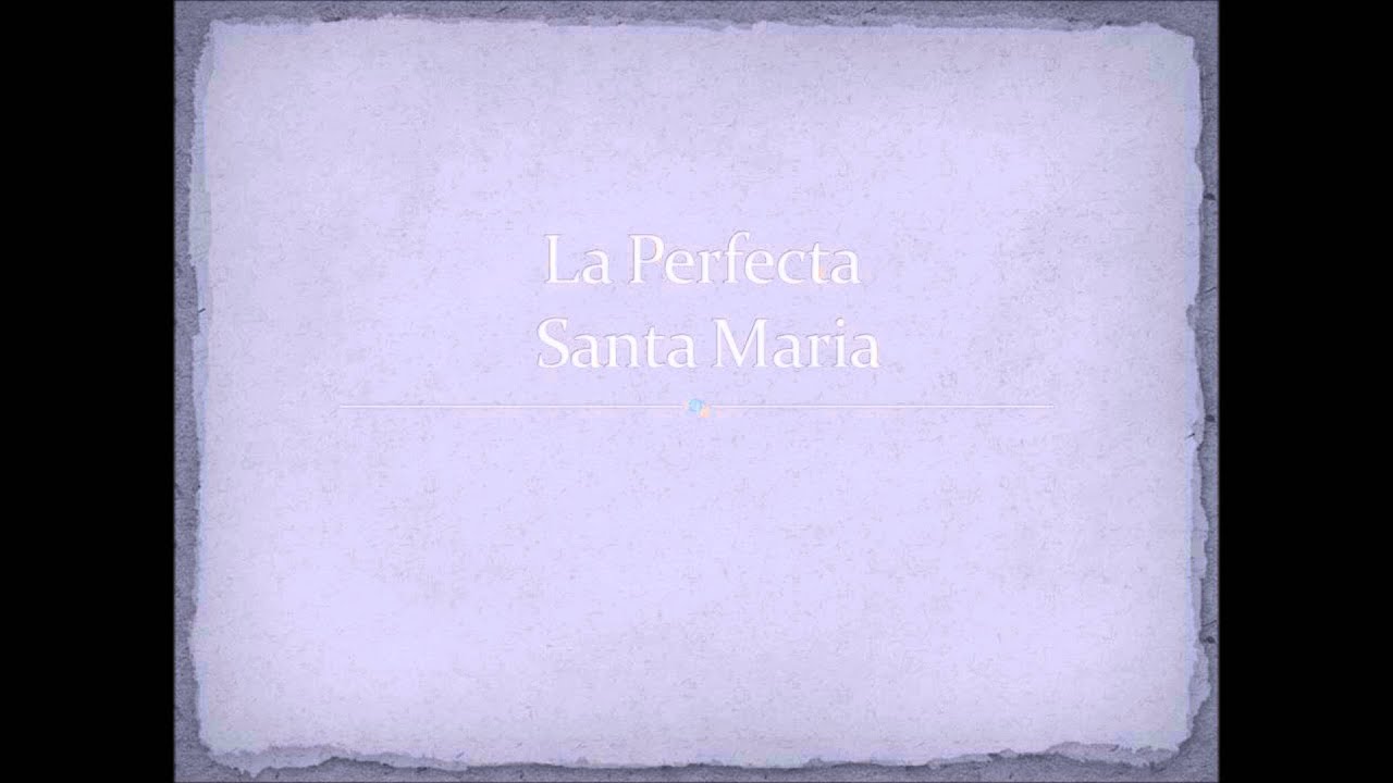 La Perfecta Santa Maria