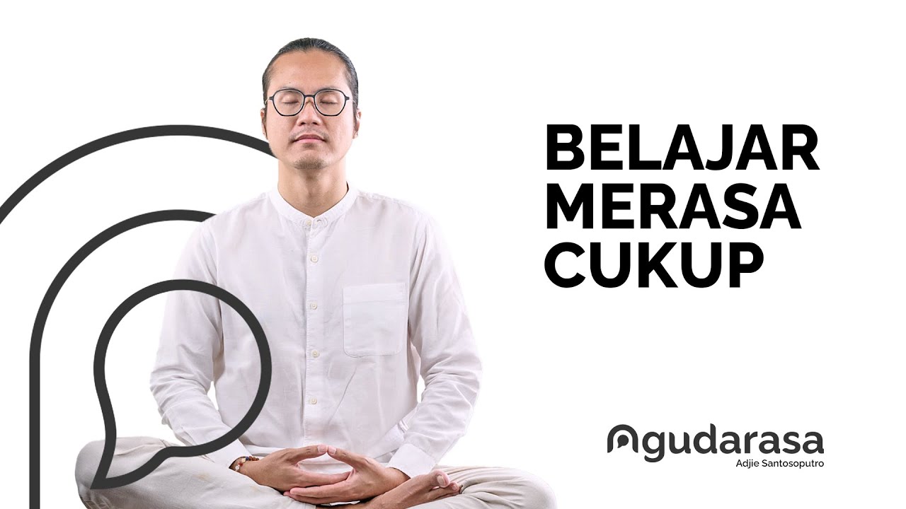 BELAJAR MERASA CUKUP | Ngudarasa - Adjie Santosoputro