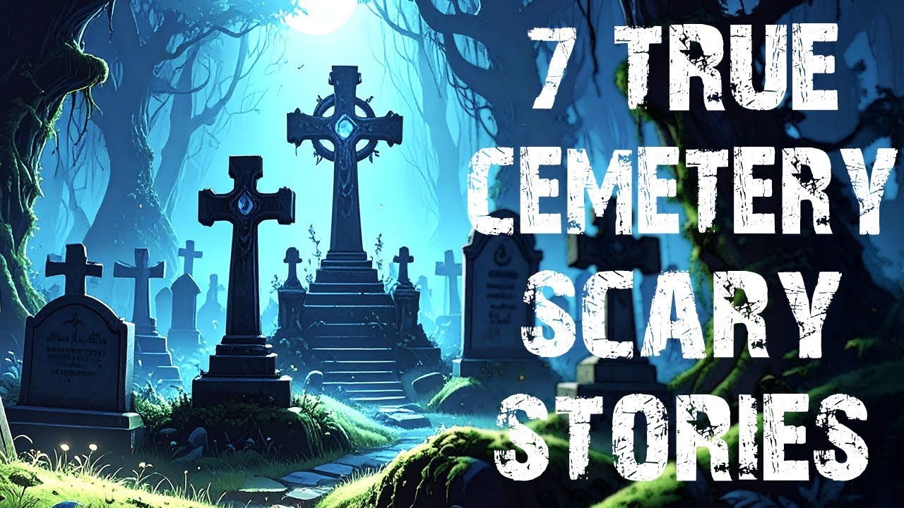 7 True Disturbing Cemetery Scary Stories | Terrifying Horror Stories To Fall Asleep To