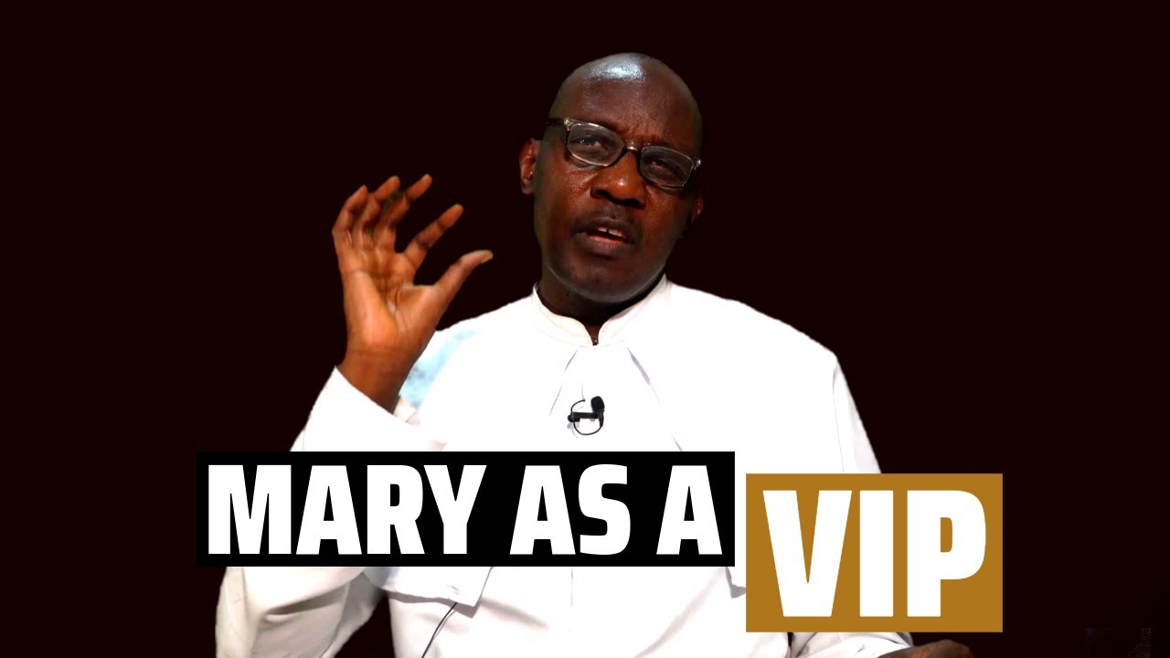 Faith Issues | MARY AS A VIP -REV. FR.  BEN AGBO