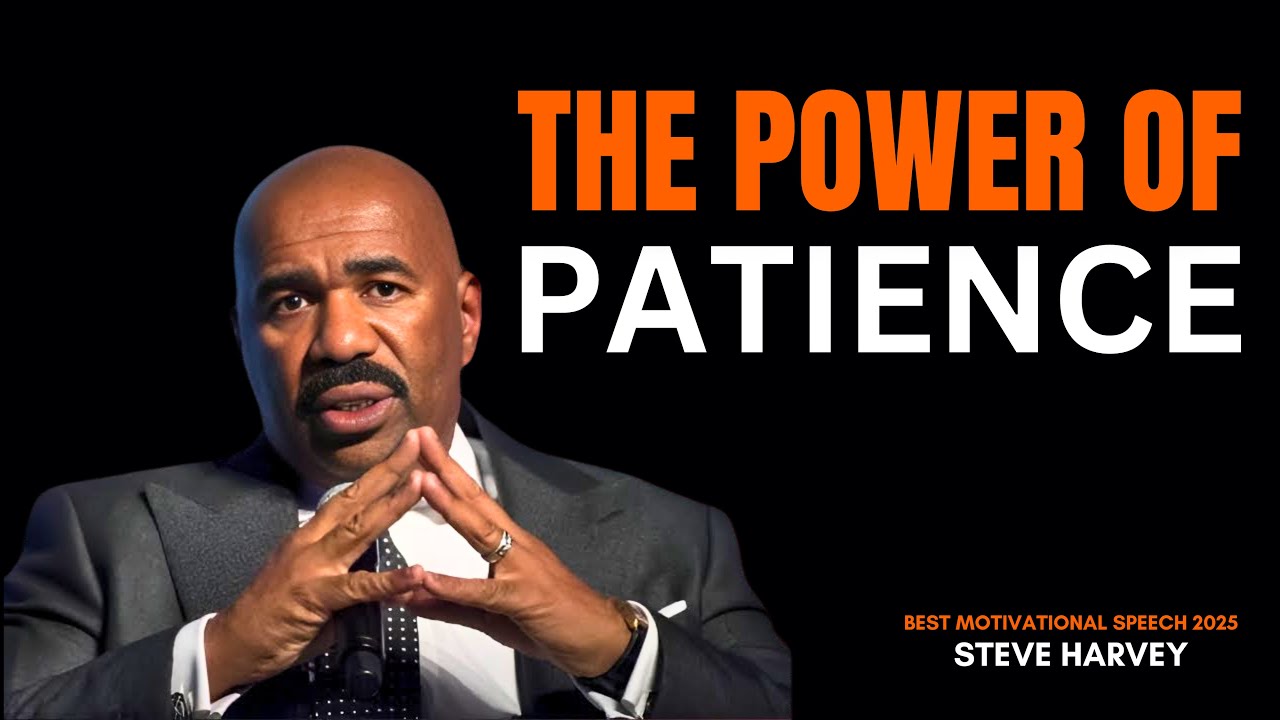 THE POWER OF PATIENCE - Why great Things Take Time | STEVE HARVEY | Powerful Motivational Speech