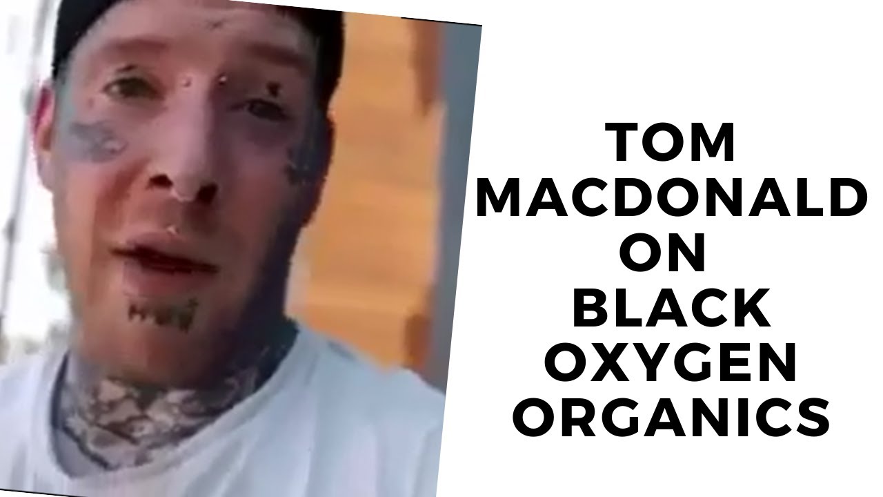Black Oxygen Organics Tom MacDonald Testimonial