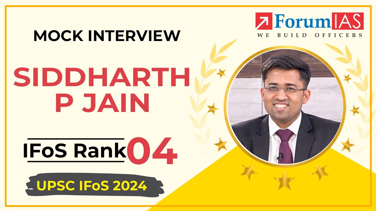 Siddharth P Jain | IFoS Rank 4 | UPSC IFoS 2024 | Mock Interview | ForumIAS