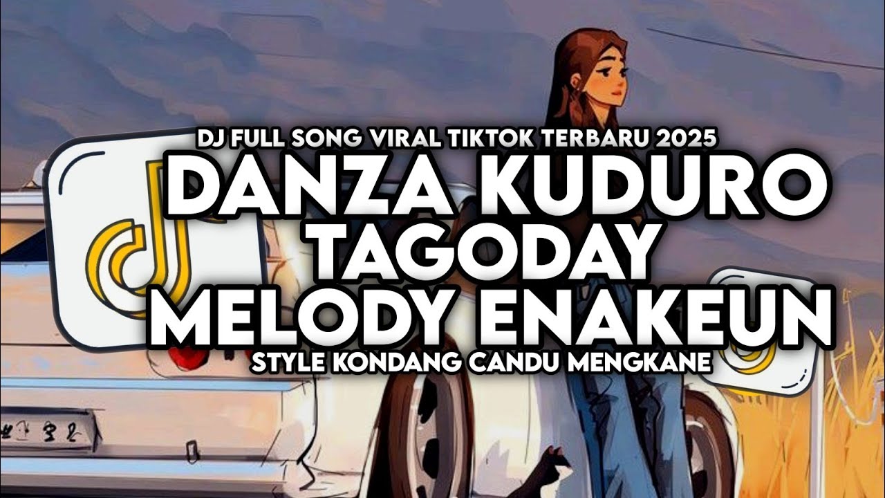 DJ OLD DANZA KUDURO X TAGODAY FULL SONG STYLE KONDANG CANDU MENGKANE VIRAL TIKTOK TERBARU 2025