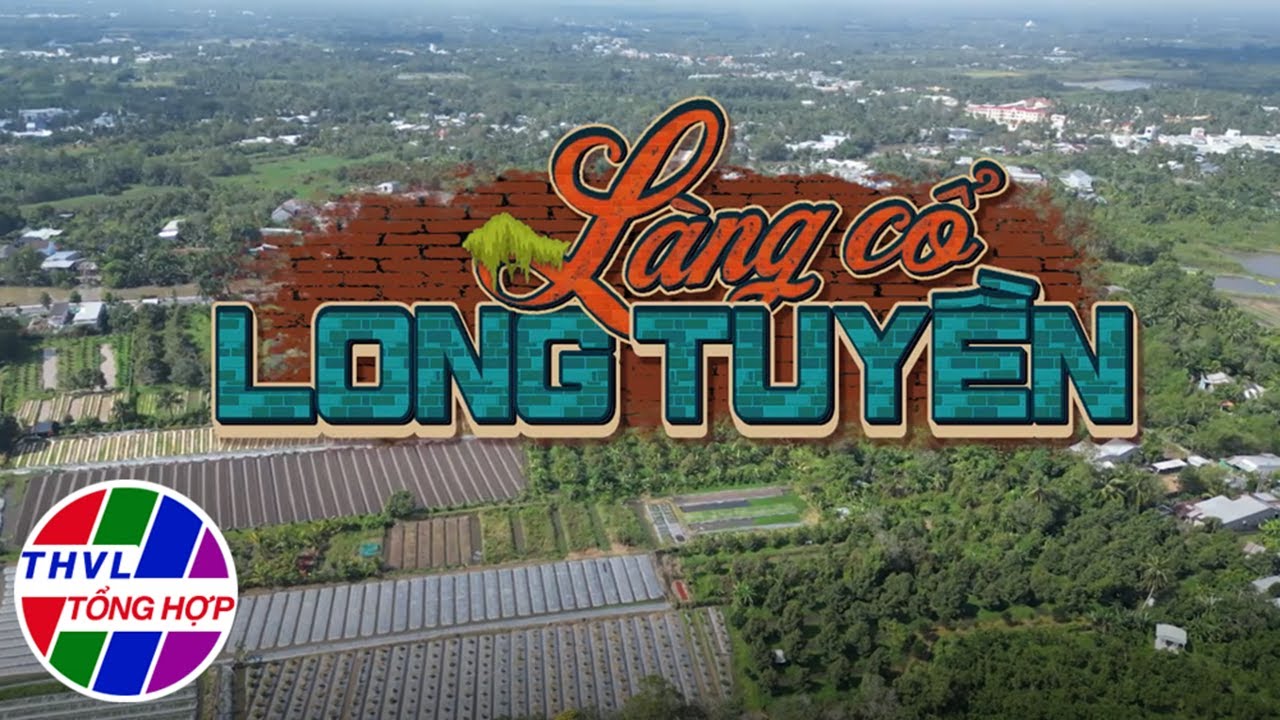 Ký sự truyền hình: Làng cổ Long Tuyền