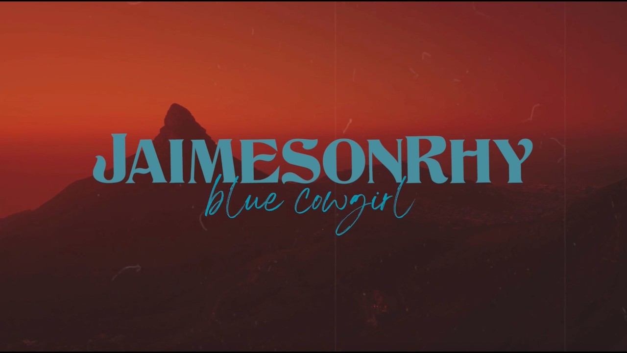 JaimesonRhy - Blue Cowgirl (Официальное видео с текстом песни)