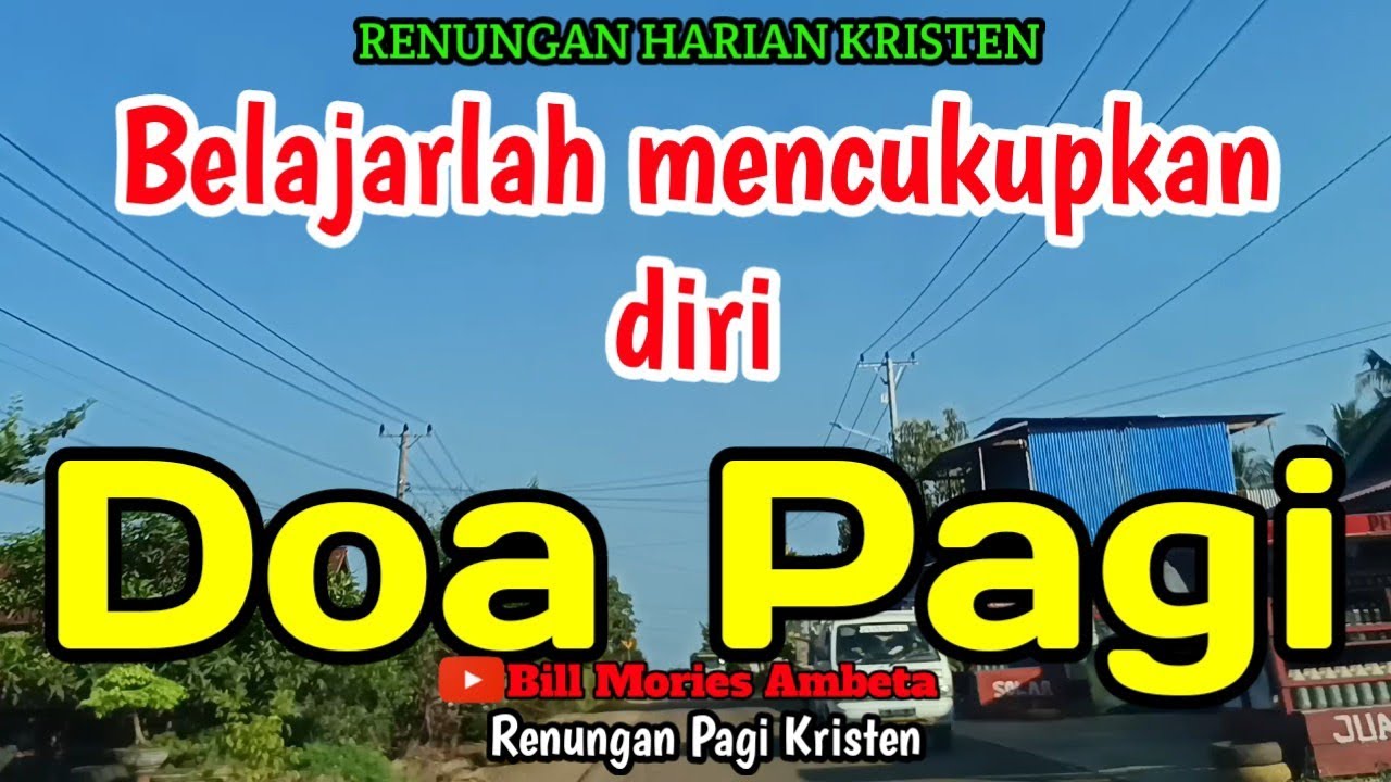 Renungan pagi - Belajarlah mencukupkan diri - Doa pagi - Bill Mories Ambeta 