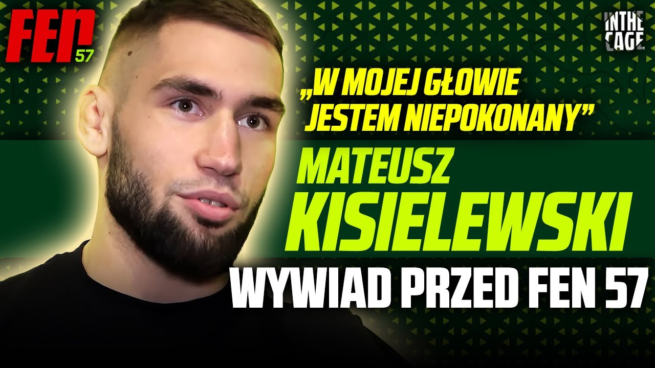 Mateusz KISIELEWSKI przed FEN 57: W mojej głowie jestem niepokonany, to moje najlepsze przygotowania