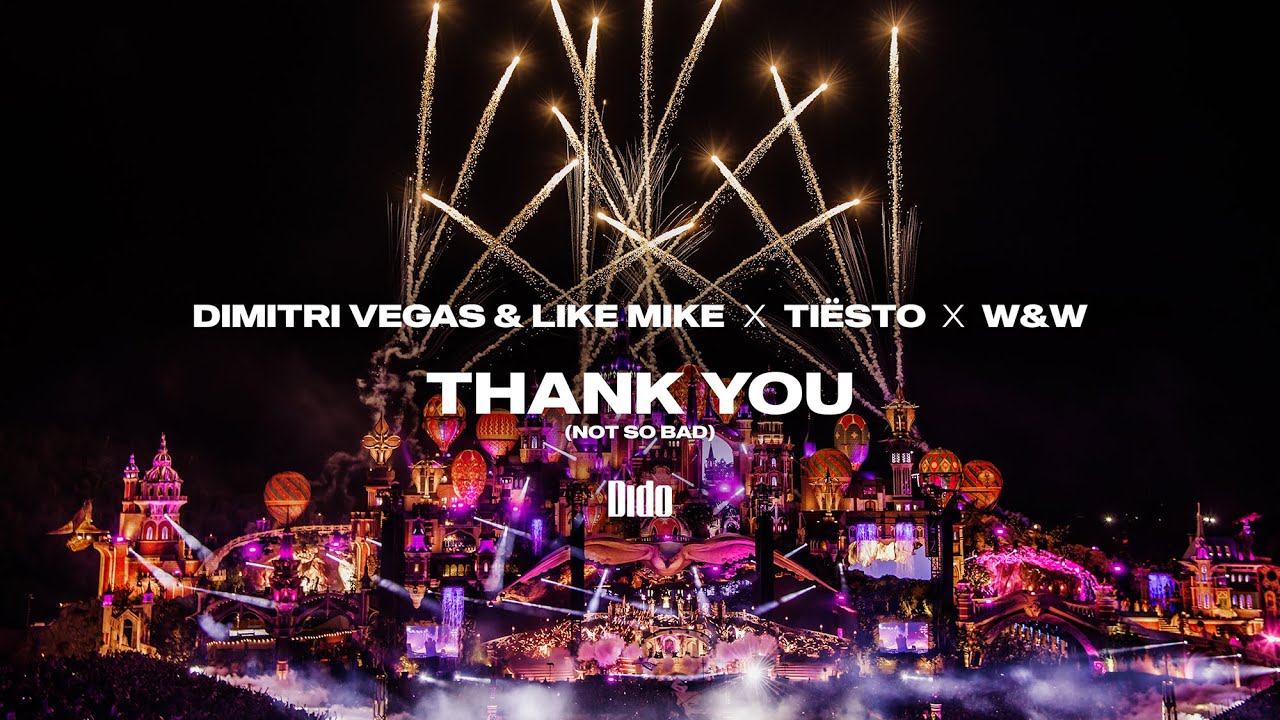 Dimitri Vegas & Like Mike & Ti&euml;sto & Dido & W&W - Thank You (Not So Bad) (Oficjalny teledysk)