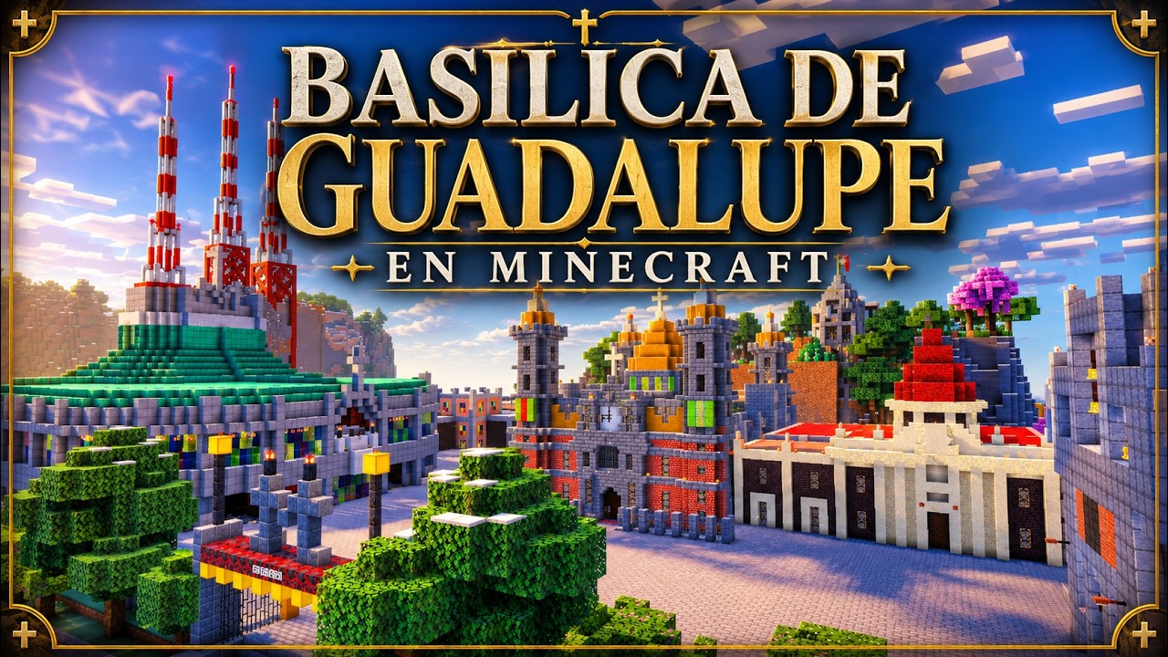 ⛪ ¡La Basílica de Guadalupe, ladrillo a ladrillo en Minecraft! CHILANGOLAND - AKEXX