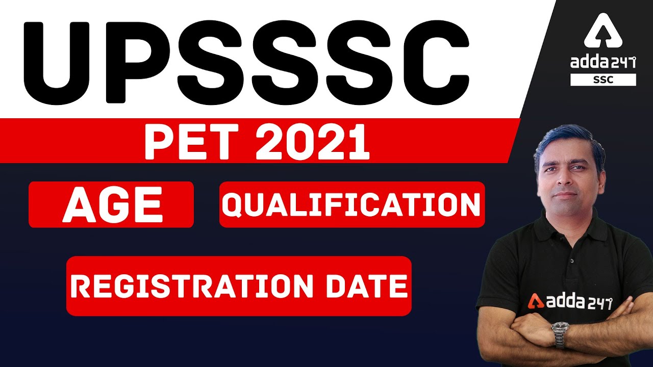 UPSSSC PET 2021 | Age | Qualification | Registration Date