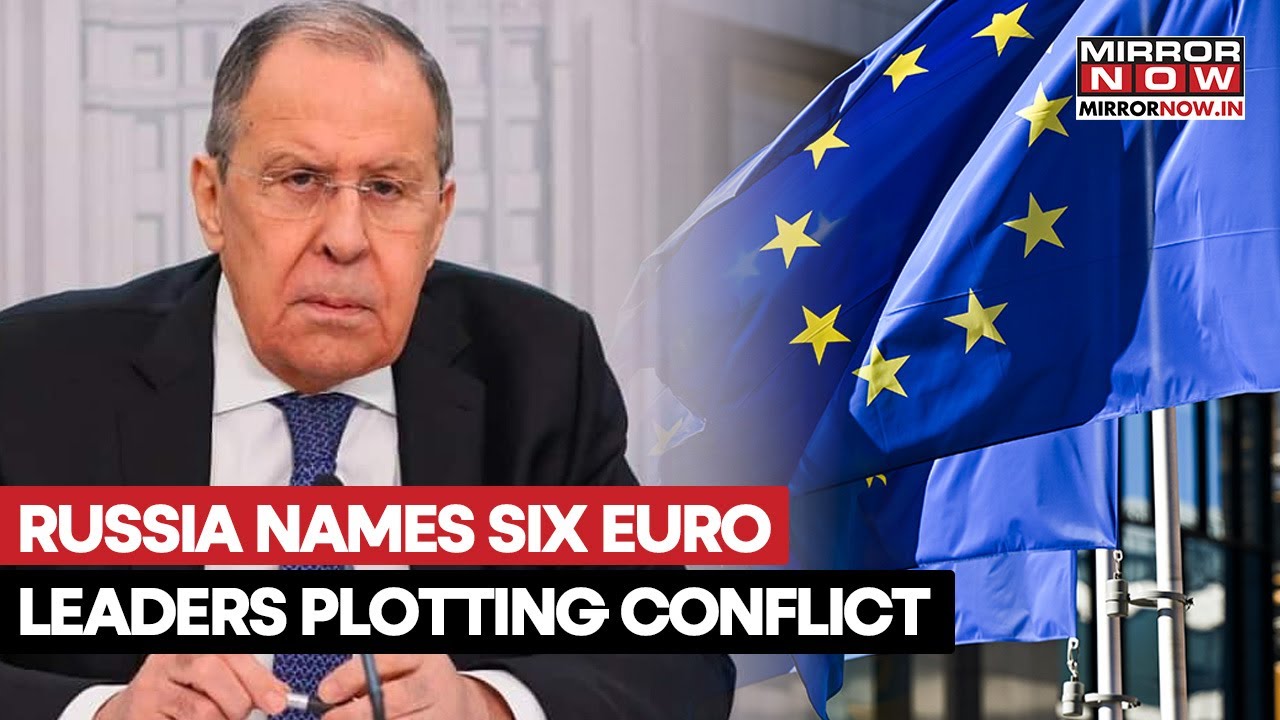 Russia Names Six European Leaders Plotting To Start Conflict With Moscow Amid Crisis With Ukraine