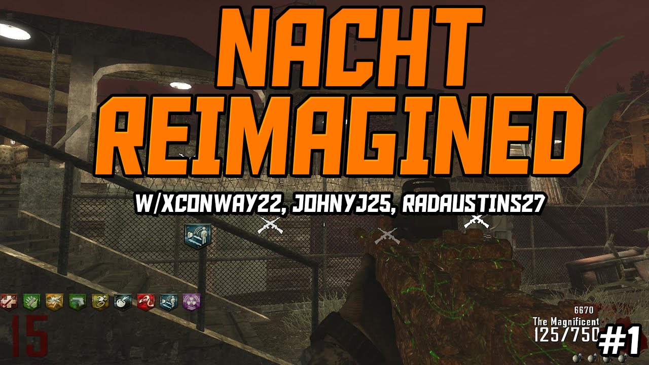 NACHT REIMAGINED - Call of Duty Zombies w/xConway22, JohnyJ25, RadAustins27 (PART 1)