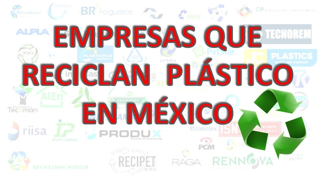 EMPRESAS QUE RECICLAN  PLÁSTICO EN MÉXICO | PLASTIC INSIDER #5