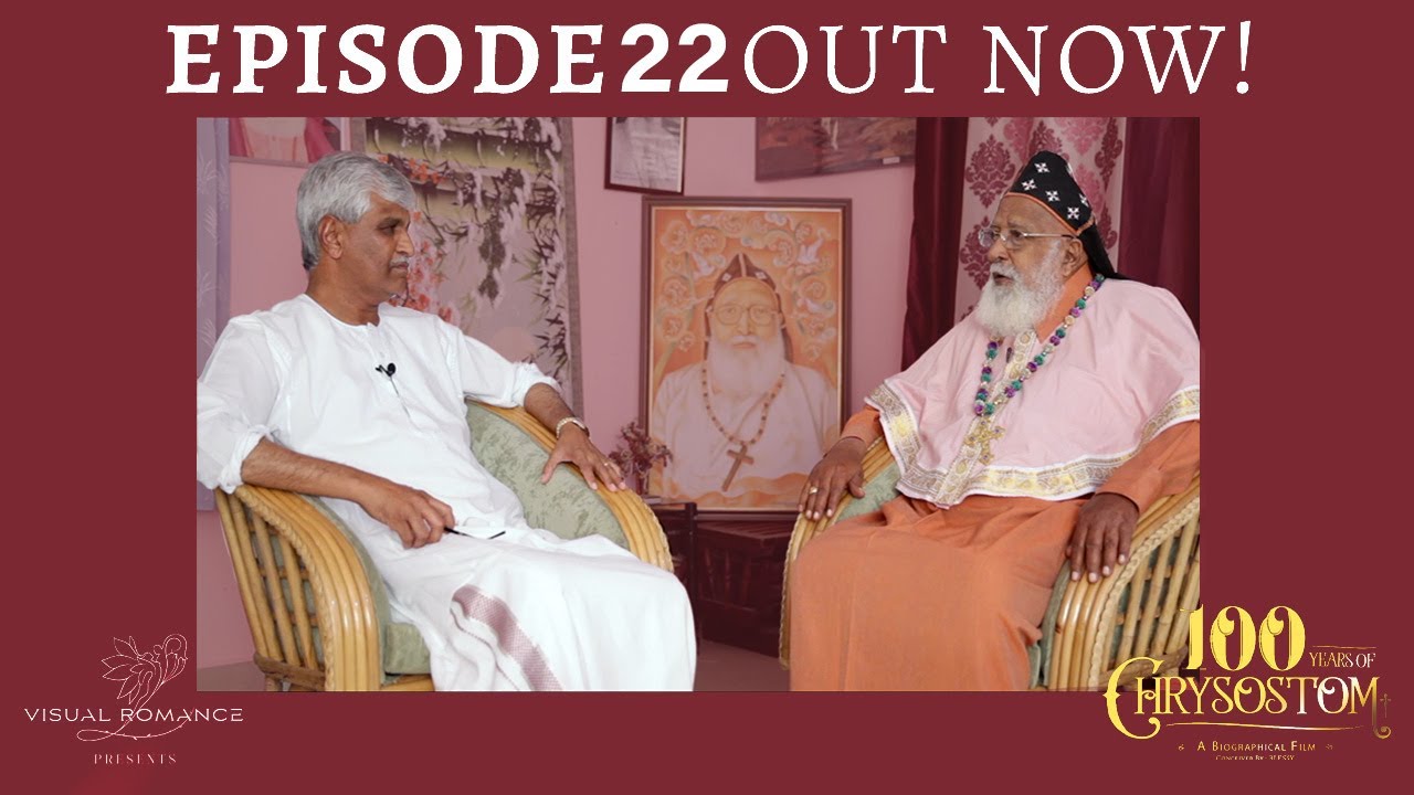 100 Years of Chrysostom &ndash; Episode 22 Featuring KG Abraham