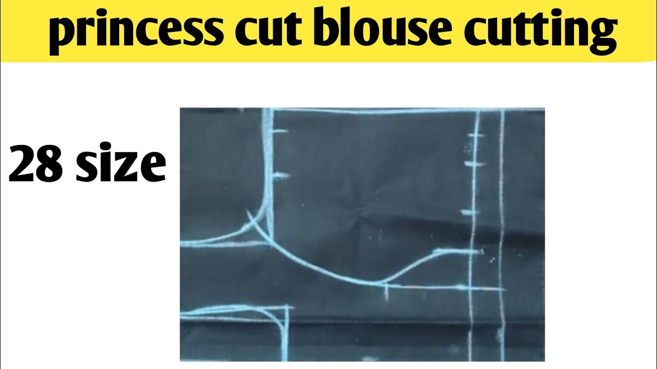28 size princess cut blouse cutting | प्रिंसेस कट ब्लाउज की कटिंग कैसे करते हैं