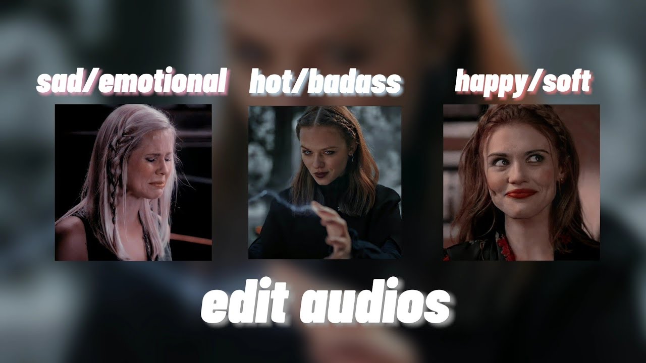 EDIT AUDIOS THAT I'M OBSESSED WITH