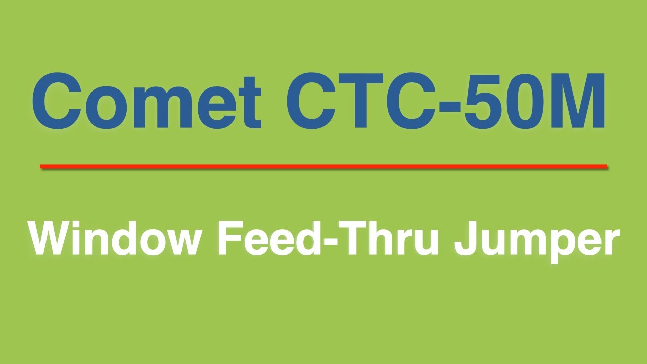 Comet CTC-50M Window Feed Thru Jumper