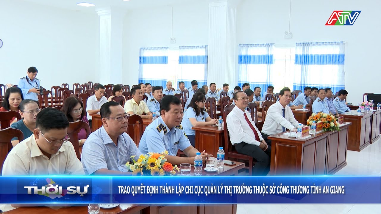 Trao Quyết định thành lập Chi cục Quản lý Thị trường thuộc Sở Công Thương tỉnh An Giang