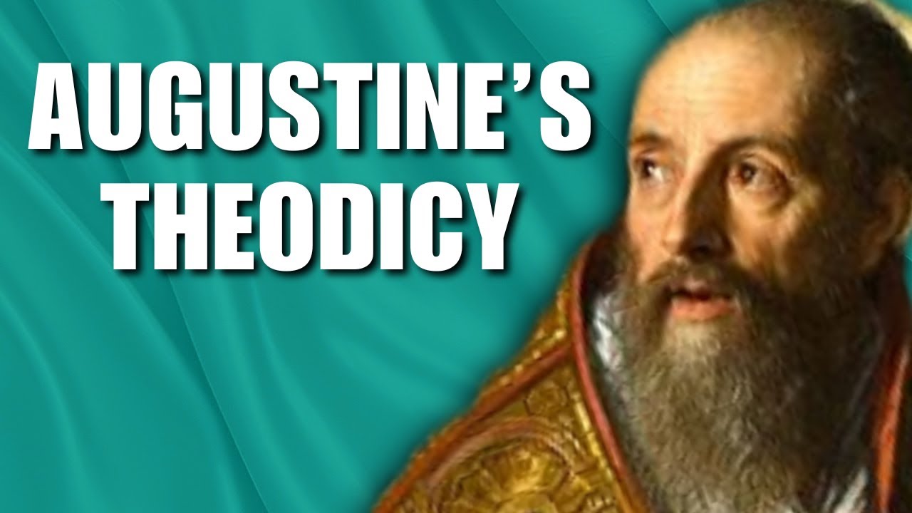 Augustine&rsquo;s Theodicy | Free Will, Fallen Angels & Original Sin | The Problem of Evil