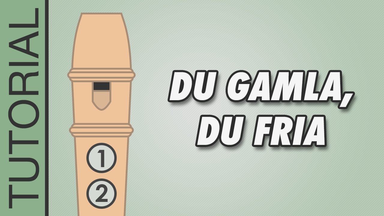 Du Gamla, Du Fria - Blockfl&ouml;jt