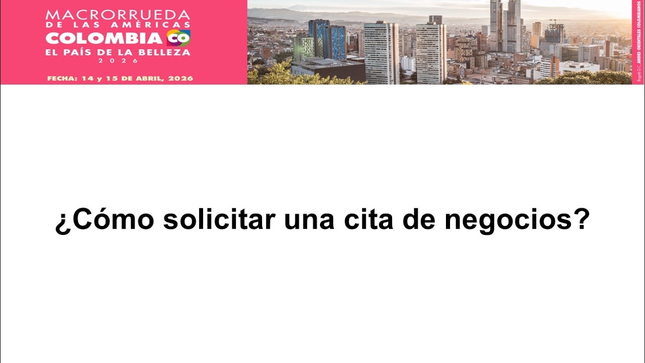 ¿Cómo solicitar una cita de negocios? MACRORRUEDA DE LAS AMÉRICAS 2026