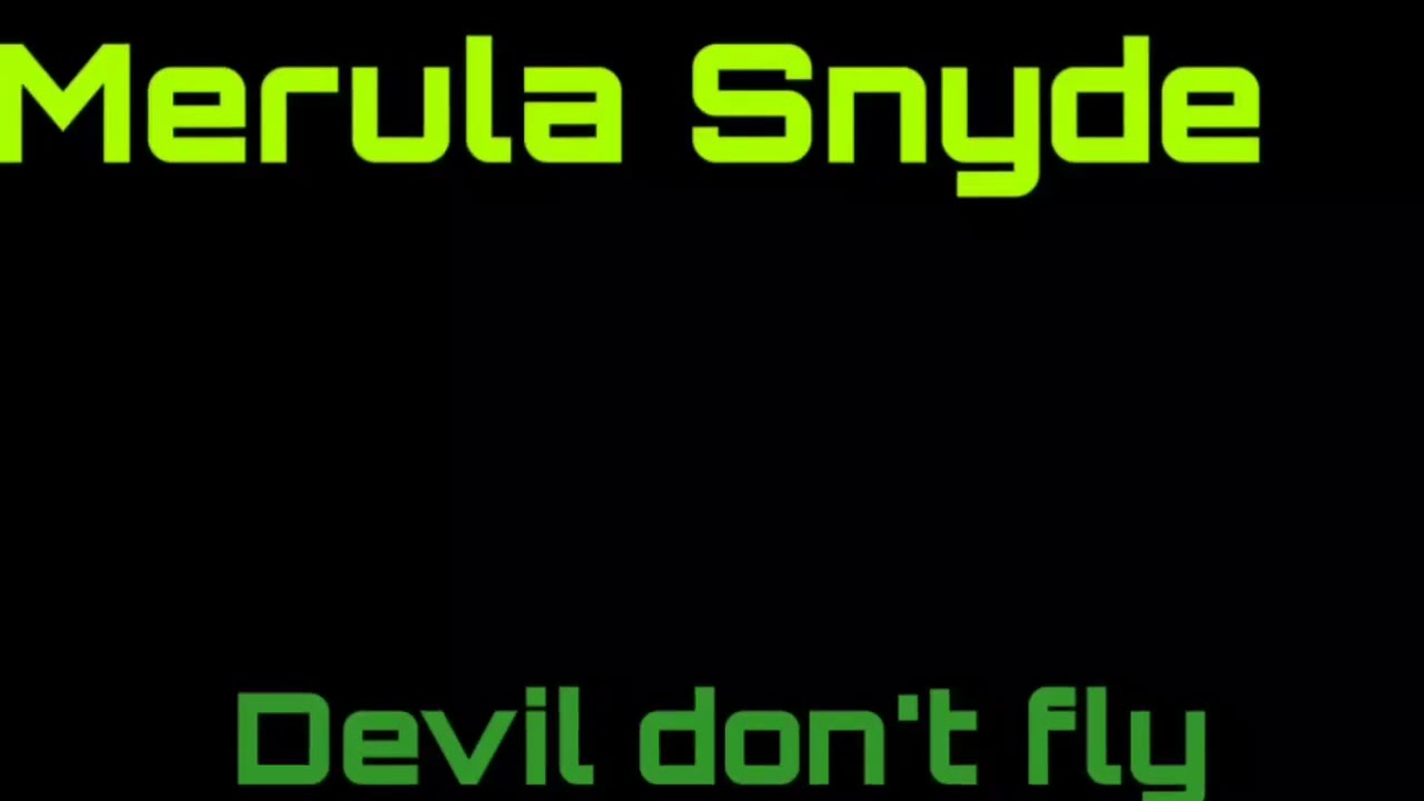 Merula Snyde ---Devils dont fly---
