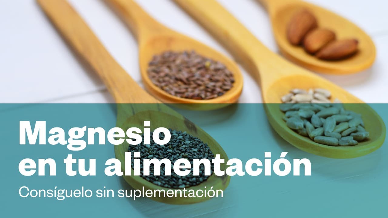 MAGNESIO: consíguelo con tu alimentacion