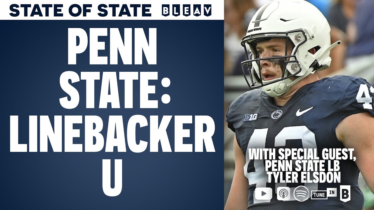 Penn State - Linebacker U (w/ Tyler Elsdon) | STATE of STATE