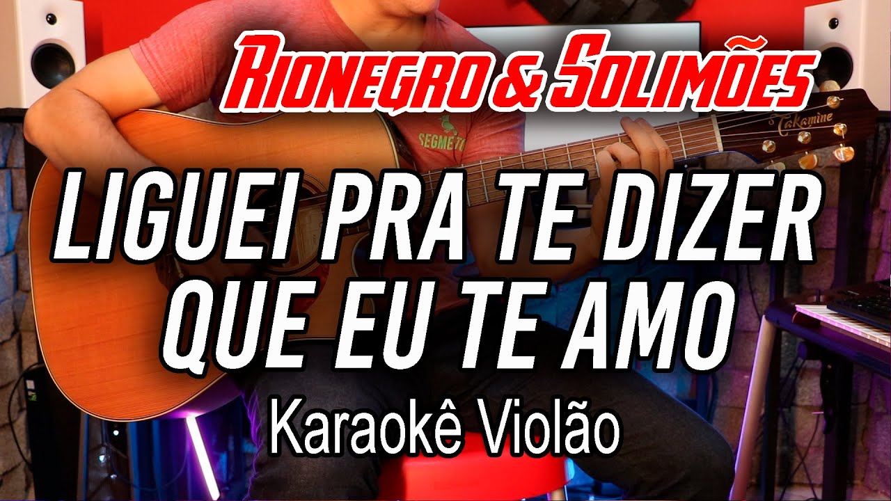 Rionegro e Solimões - Liguei pra te dizer que eu te Amo - Karaokê FL
